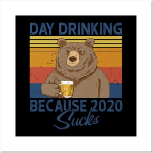 Day Drinking Because 2020 Sucks Bear Posters and Art